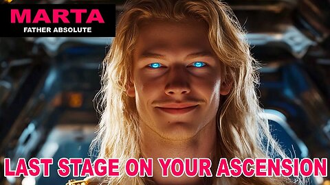 " The last stage on your path towards the Ascension " - Father Absolute by Marta
