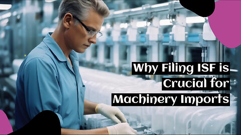 Importance of Filing ISF for Plastic Product Making Machinery