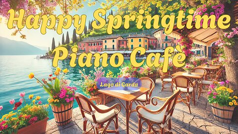 Happy Springtime Piano Cafe | Relaxing Music 2025 🌸 ☕