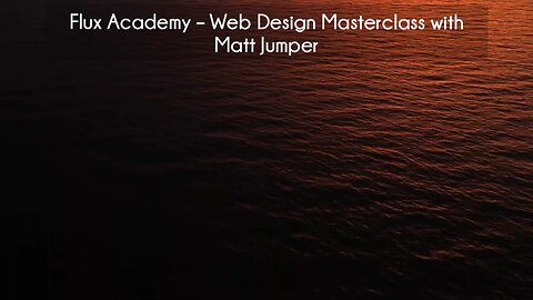 (courseslibrary.com)Flux Academy – Web Design Masterclass with Matt Jumper Course download