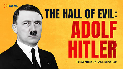The Hall of Evil: Adolf Hitler | 5-Minute Videos | PragerU