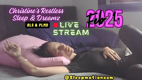 🔴Live Stream 💤Restless Sleep ⏰Feb 09, 2025 😴 RLS & PLMD