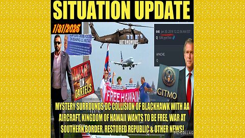 SITUATION UPDATE 1/31/25 - Mystery Surrounds DC Collision, Kingdom Of Hawaii, Border Wars