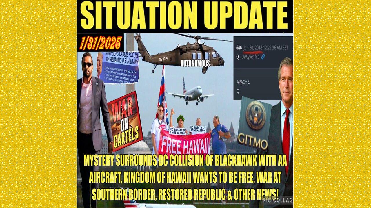 SITUATION UPDATE 1/31/25 - Mystery Surrounds DC Collision, Kingdom Of Hawaii, Border Wars