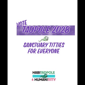 Election #Election #Vote #2028 #TadpoleTriplett #SanctuaryTitties #HabitadPoleForHumanititty