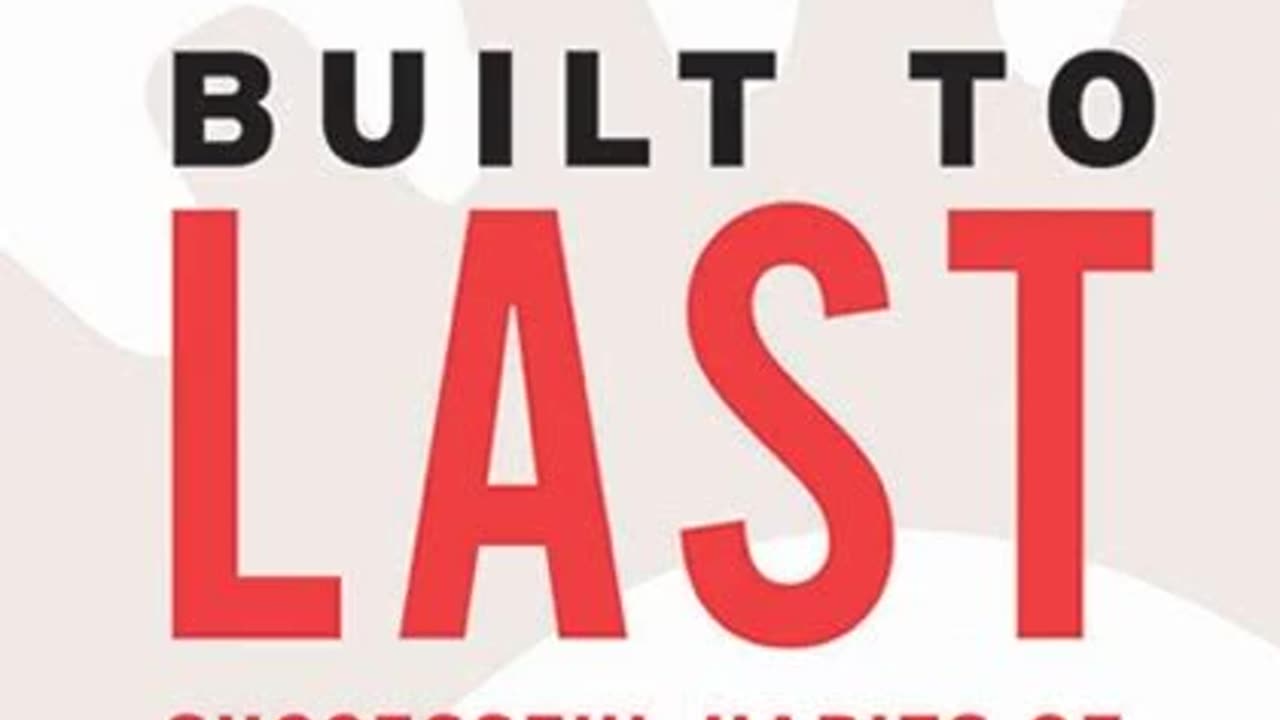 Built to Last by Jim Collins and Jerry Porras | Summary