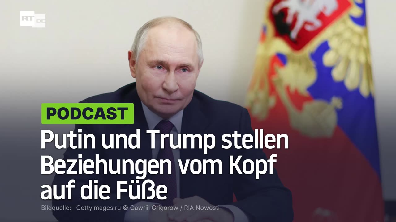 Putin und Trump stellen die amerikanisch-russischen Beziehungen vom Kopf auf die Füße