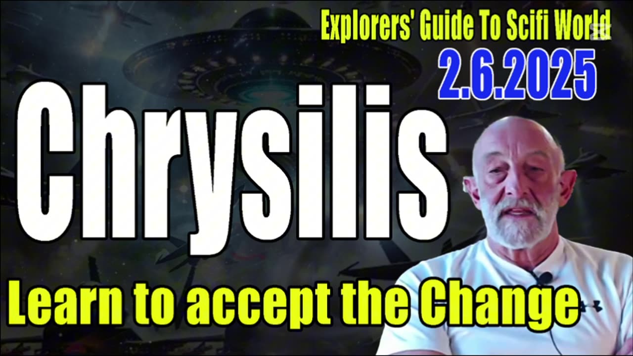 clif High Chrysilis -Learn to accept the Change