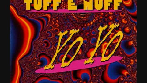 Tuff E Nuff - Yo Yo