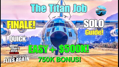 How to Complete GTA Online - The Titan Job (FINALE) SOLO *EASILY*!