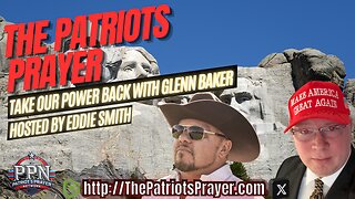 The Patriots Prayer: Take Our Power Back with Glenn Baker