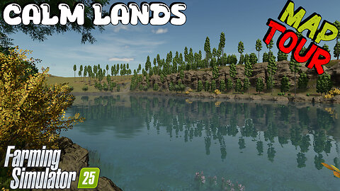 Map Tour | Calm Lands | Farming Simulator 25