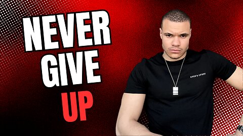 Never give up!