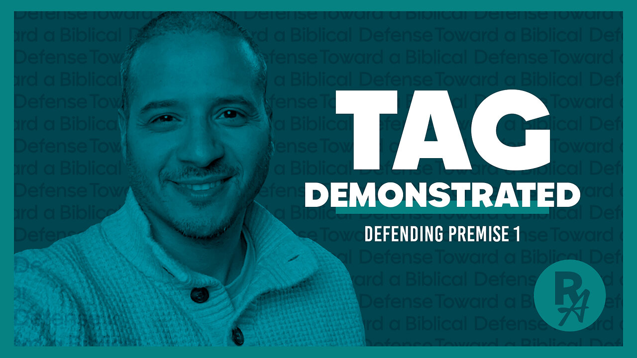 Revealed Apologetics - Ep 18- TAG Demonstrated