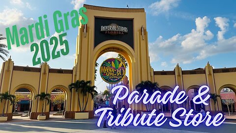 Mardi Gras 2025 at Universal Studios | Tribute Store & Parade Walkthrough | No Commentary