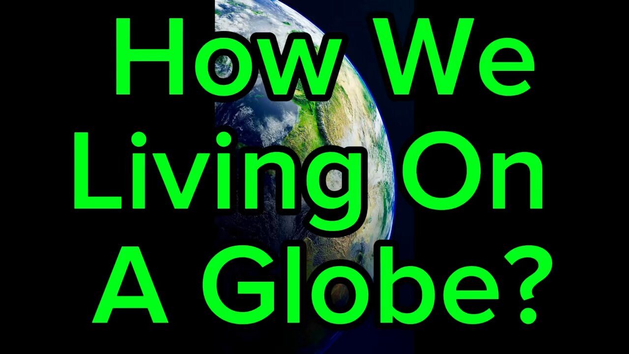 How We Living On A Globe?