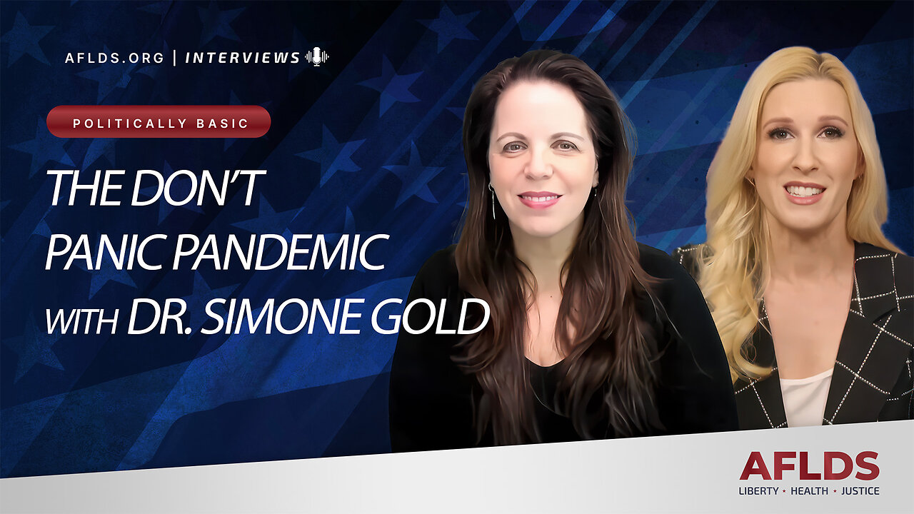 Politically Basic - 'The Don't Panic Pandemic' with Dr. Simone Gold