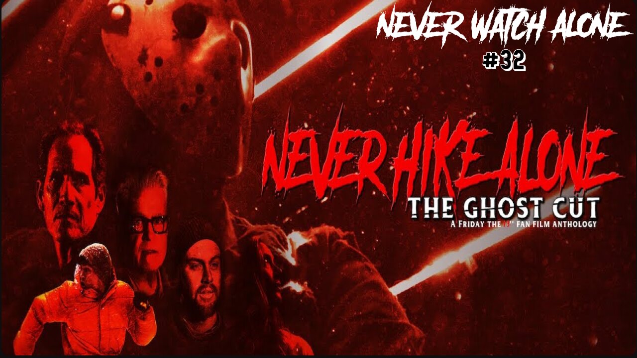 Never Watch Alone Ep32: Never Hike Alone - The Ghost Cut