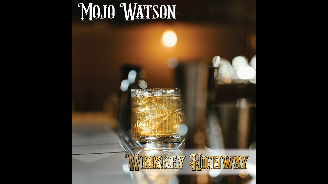 Mojo Watson℠ - Whiskey Highway