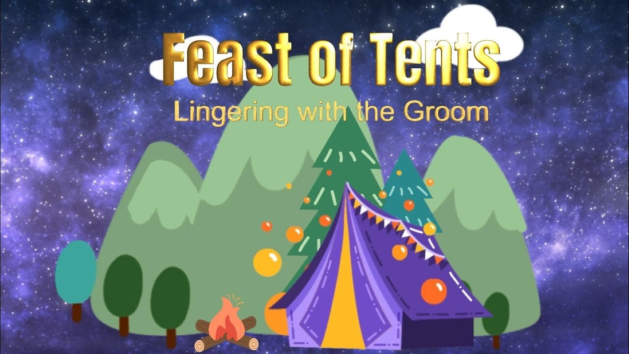 Sukkot Feast of Tents ~ Lingering with the Groom