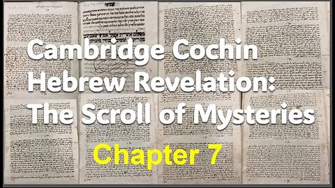 Cochin Hebrew Revelation: The Scroll of Mysteries Chapter 7