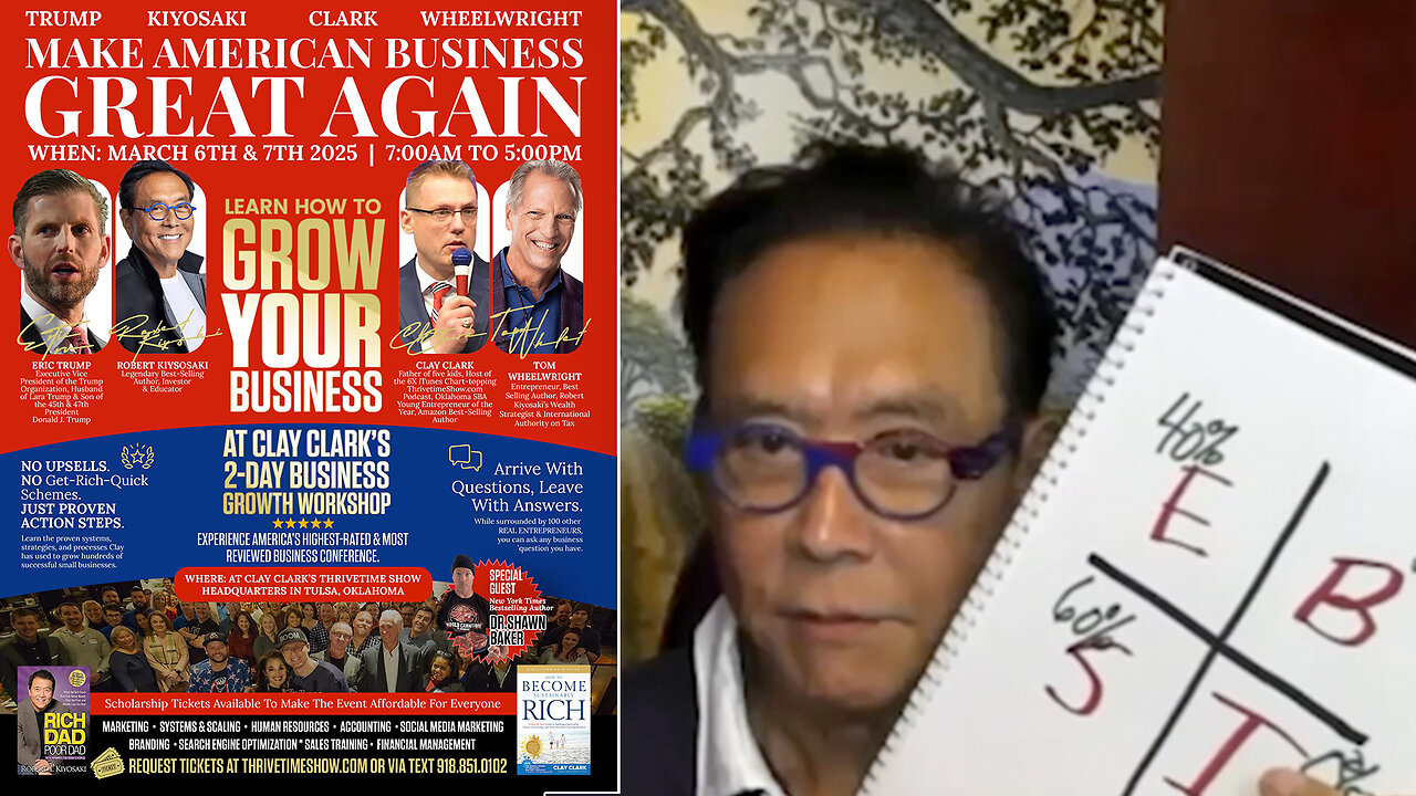 Donald J. Trump & Robert Kiyosaki | How to Improve Your Financial IQ & Understanding Kiyosaki's Cash Flow Quadrant + Join Eric Trump & Robert Kiyosaki At Clay Clark's March 6-7 Workshop In Tulsa, Oklahoma