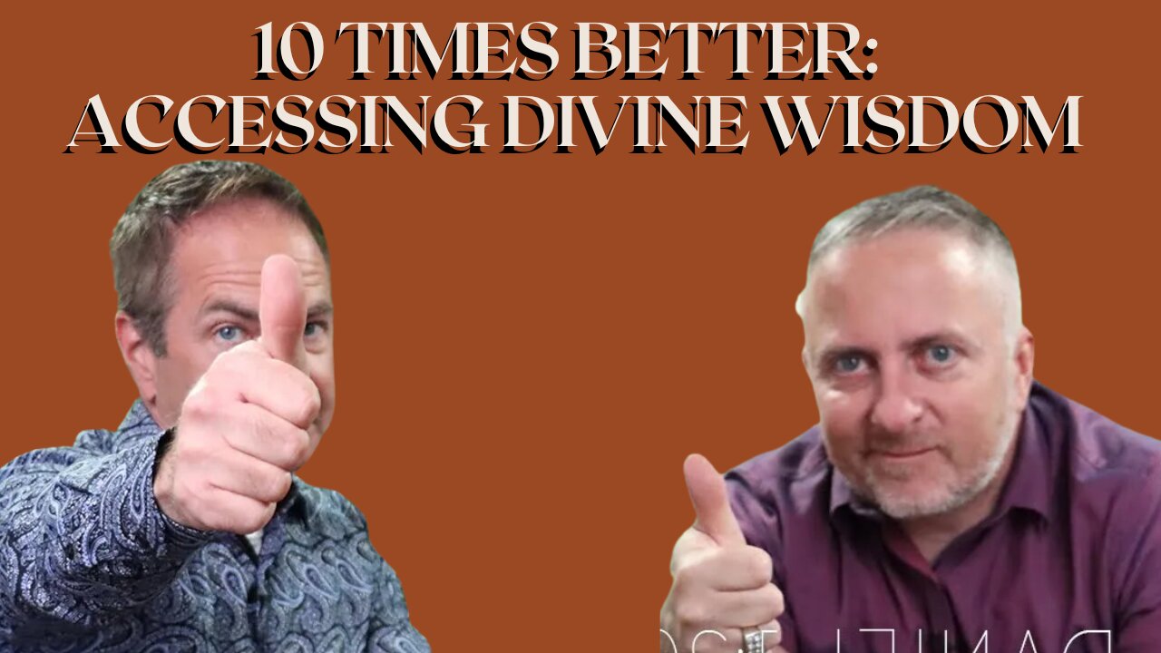 10 Times Better: Accessing Divine Wisdom | Daniel 1:20