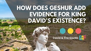 How Does Geshur Add Evidence For King David's Existence? | Video 7 (David & The Giants)