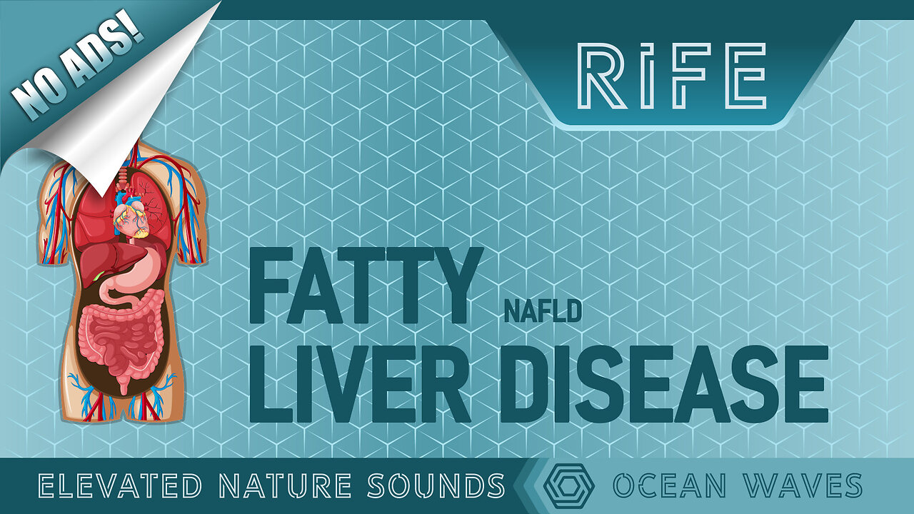 HEALING FATTY LIVER DISEASE /NAFLD/ with RIFE - NO ADS