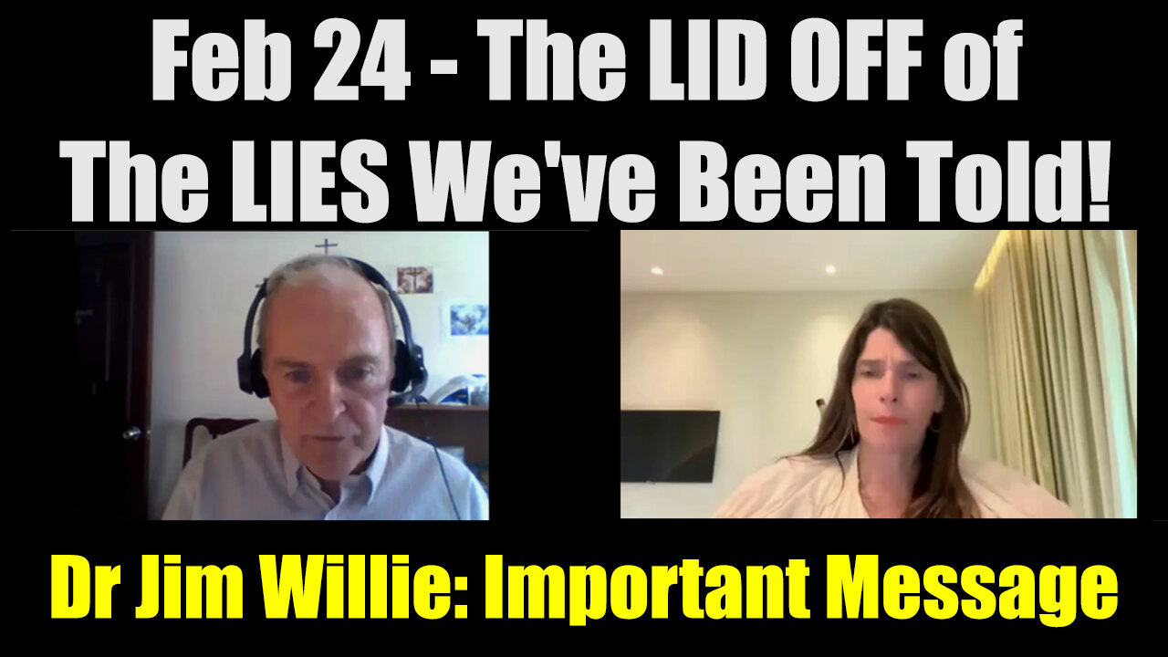 Dr Jim Willie Important Message Feb 24 - The LID OFF of The LIES We've Been Told!