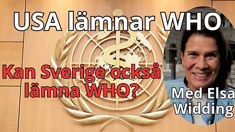 Kan USA lämna WHO och hur påverkar det pandemifördraget - med Elsa Widding
