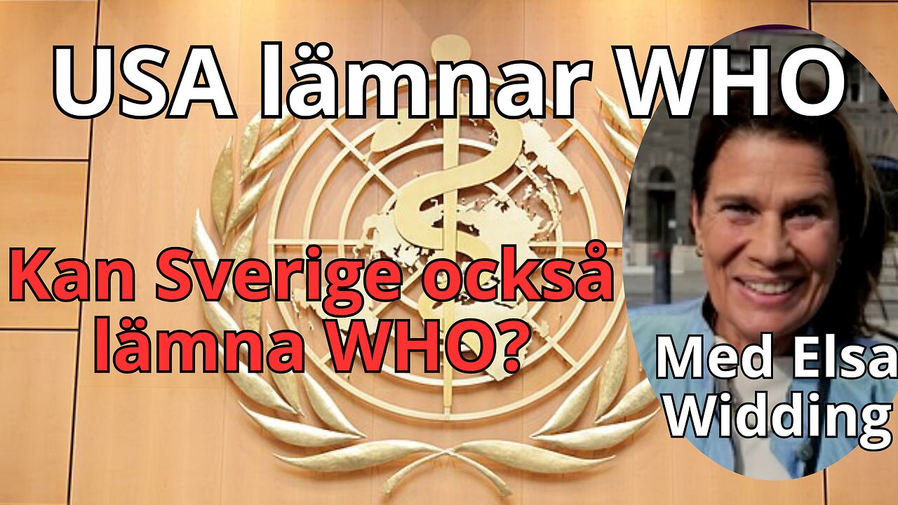 Kan USA lämna WHO och hur påverkar det pandemifördraget - med Elsa Widding