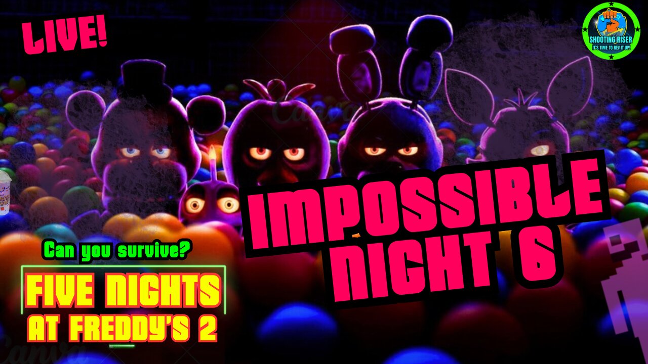 CAN I BEAT NIGHT 6 FOR THE FIRST TIME? - Five Nights at Freddy's 2 #live #fnaf2