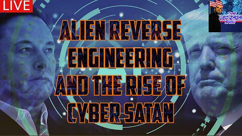 ALIEN REVERSE ENGINEERING AND THE RISE OF CYBER SATAN