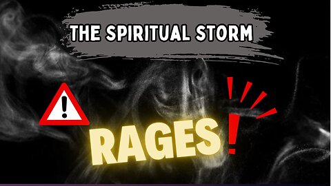 The Spiritual Storm RAGES! Which Side Are You On?