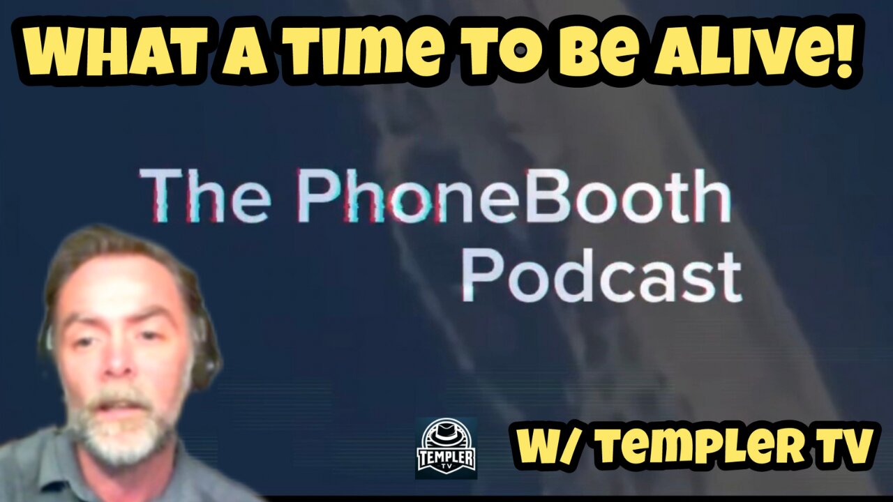 Ep. 76 - "What a Time to be Alive!" w/ TemplerTV