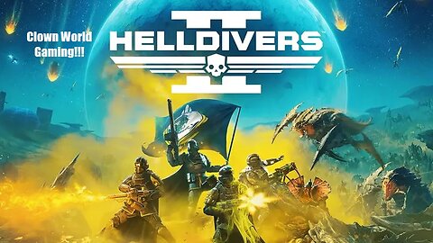 Clown World Gaming: Helldivers 2