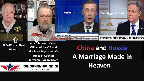 Col Davis w/Johnson CIA: China and Russia- A Marriage Made in Heaven! Add Iran , NK and the game is over.