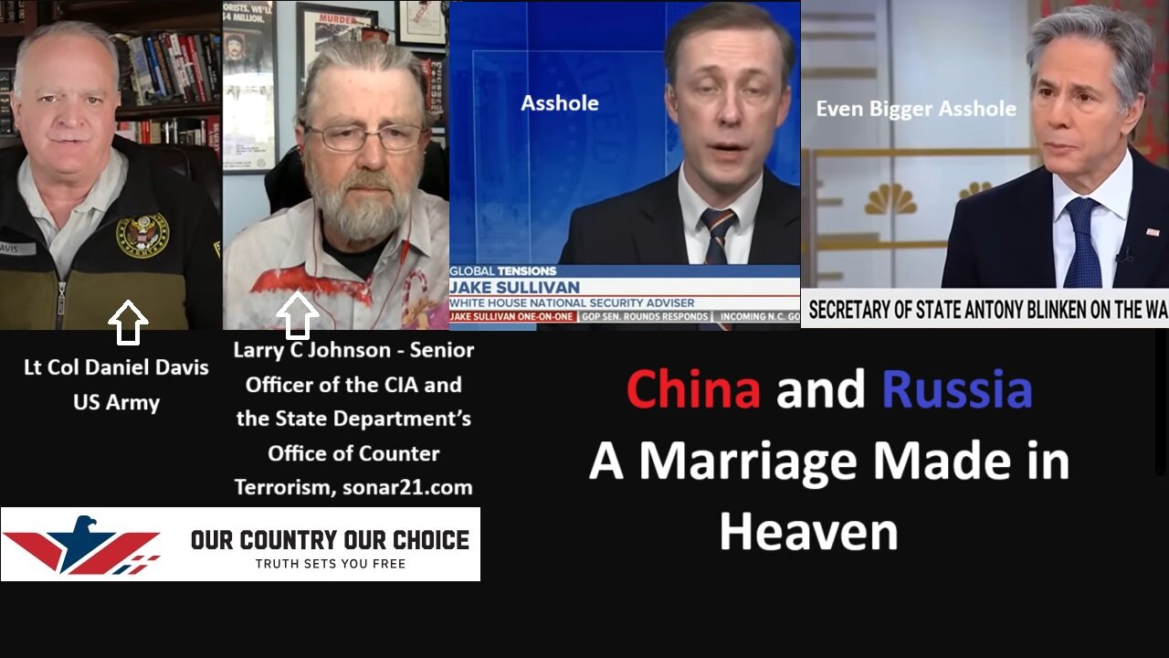 Col Davis w/Johnson CIA: China and Russia- A Marriage Made in Heaven! Add Iran , NK and the game is over.