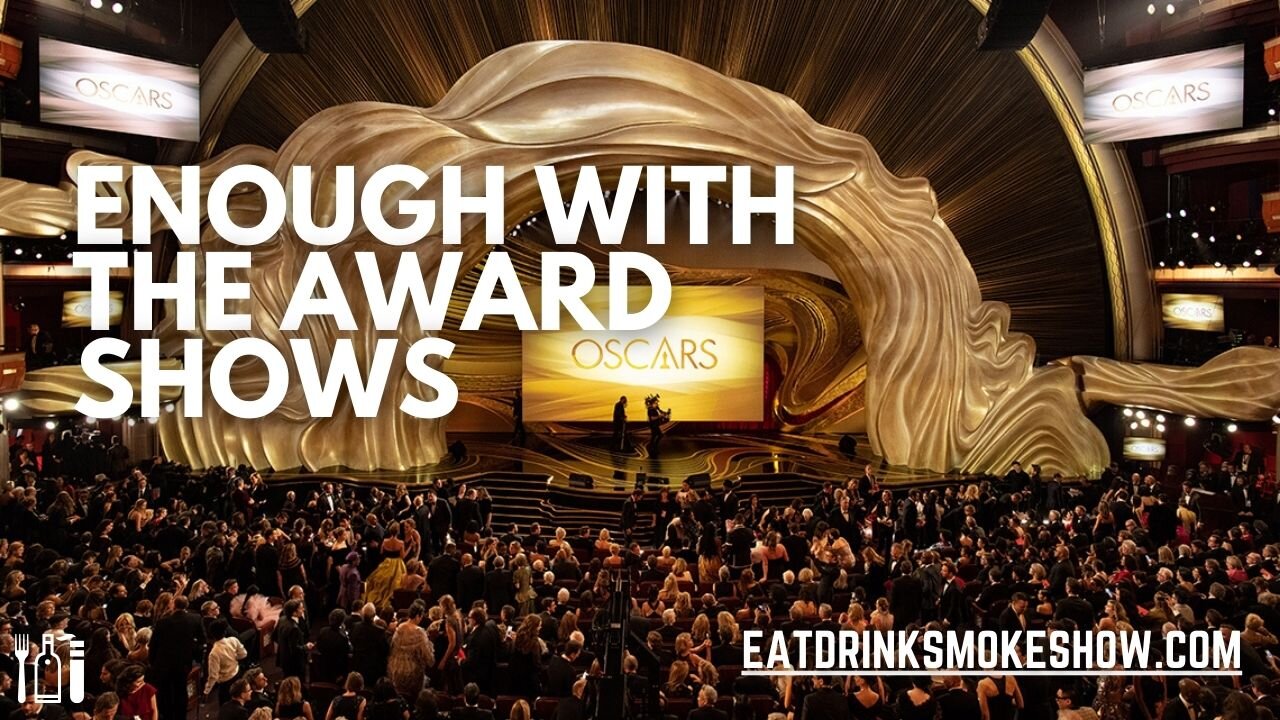 Enough With The Award Shows, Hollywood.