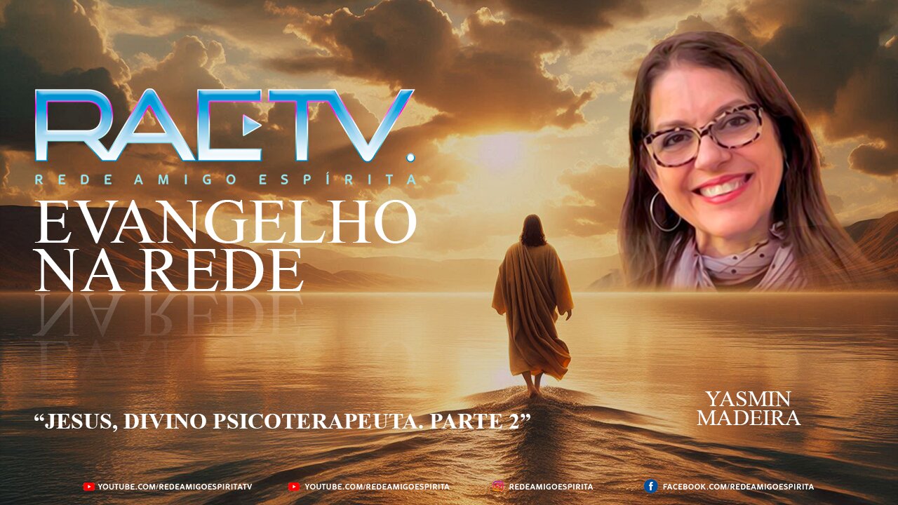 Jesus, divino psicoterapeuta. Parte 2 - Evangelho na Rede com Yasmin Madeira