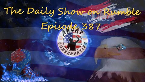 The Daily Show with the Angry Conservative - Episode 387