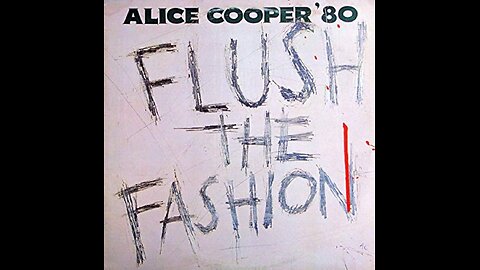 Flush The Fashion ~ Alice Cooper