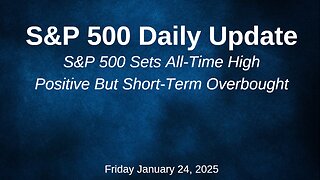 S&P 500 Daily Market Update Friday January 24, 2025