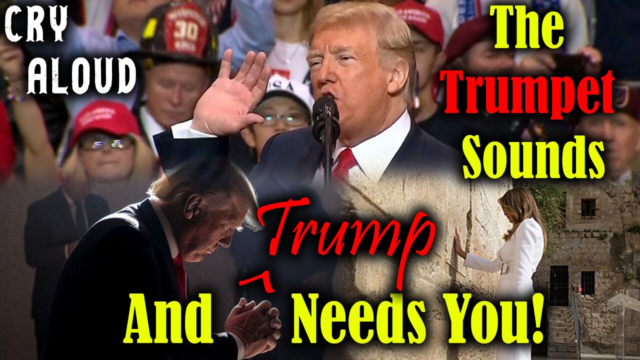 The Trumpet Sounds and the Trump Needs You!