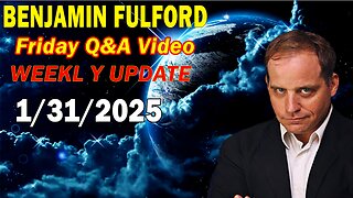 Benjamin Fulford Update Today January 31, 2025 - Benjamin Fulford Q&A Video