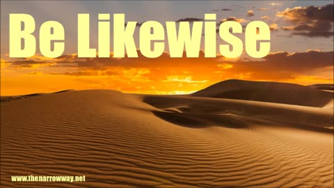 Be Likewise