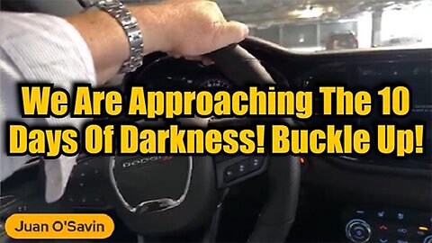 Joan O' Savin: We Are Approaching The 10 Days Of Darkness! Buckle Up