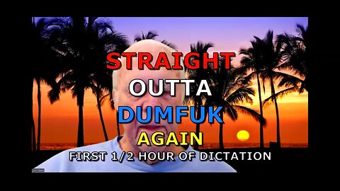 FIRST 30 MIN OF STRAIGHT OUTTA DUMFUK AGAIN