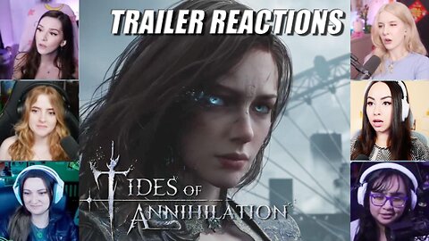 Tides of Annihilation - GamerGirls React to the Official Trailer!